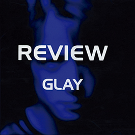 REVIEW-BEST OF GLAY